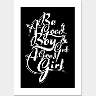 be good boy n get a good girl Posters and Art